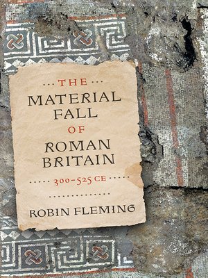 cover image of The Material Fall of Roman Britain, 300-525 CE